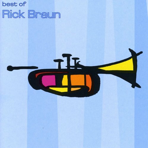 Rick Braun - Best of Braun [CD]