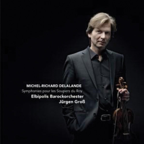 Delalande / Elbipolis Baroque Orch Hamburg / Gross - Symphonies for the King's Suppers Music CD