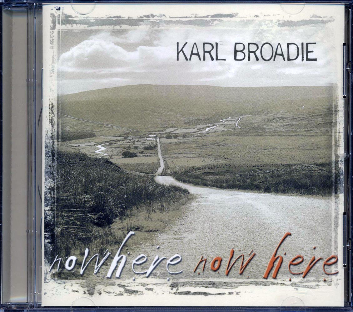 Karl Broadie - Nowhere Now Here [New CD]