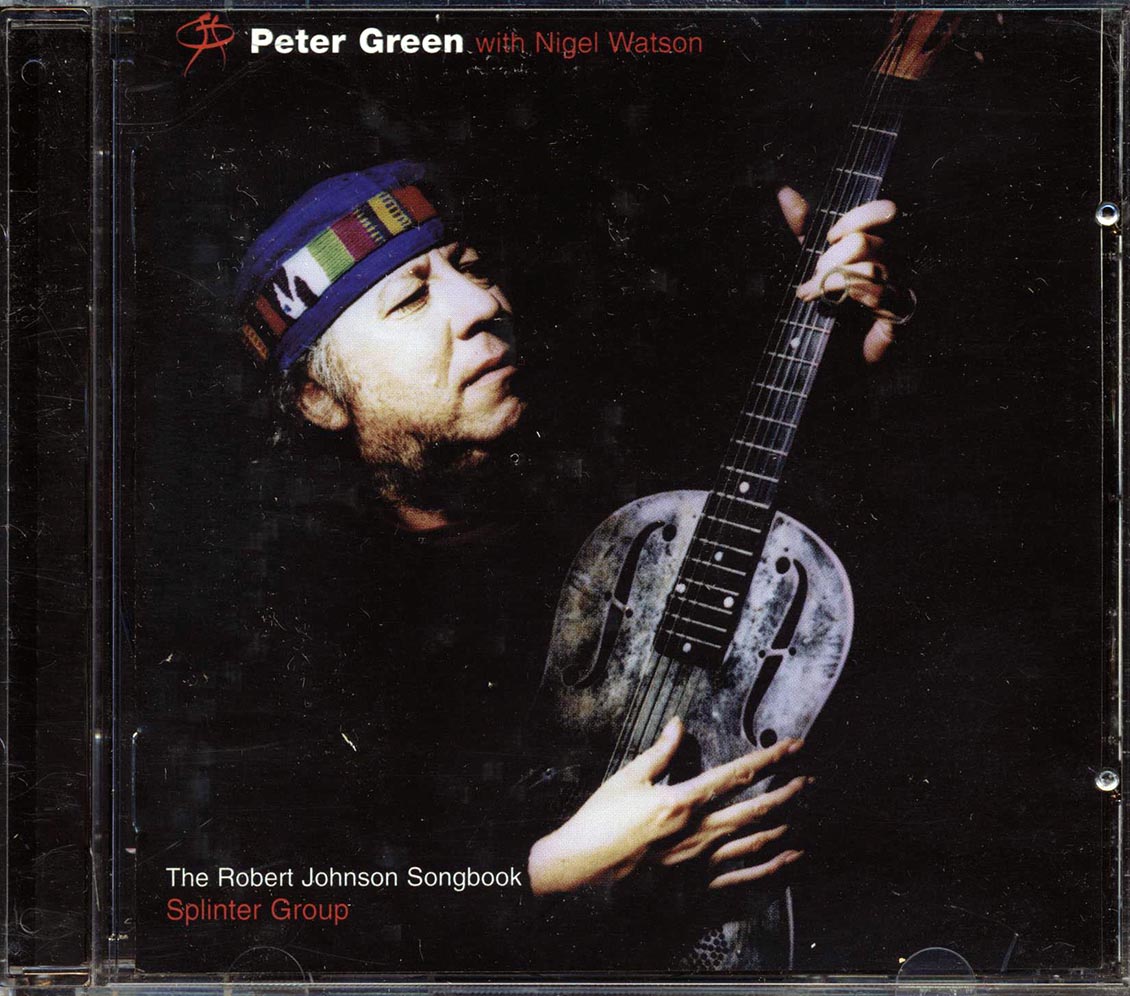 Peter Green, Nigel Watson, Splinter Group - The Robert Johnson Songbook [New CD]