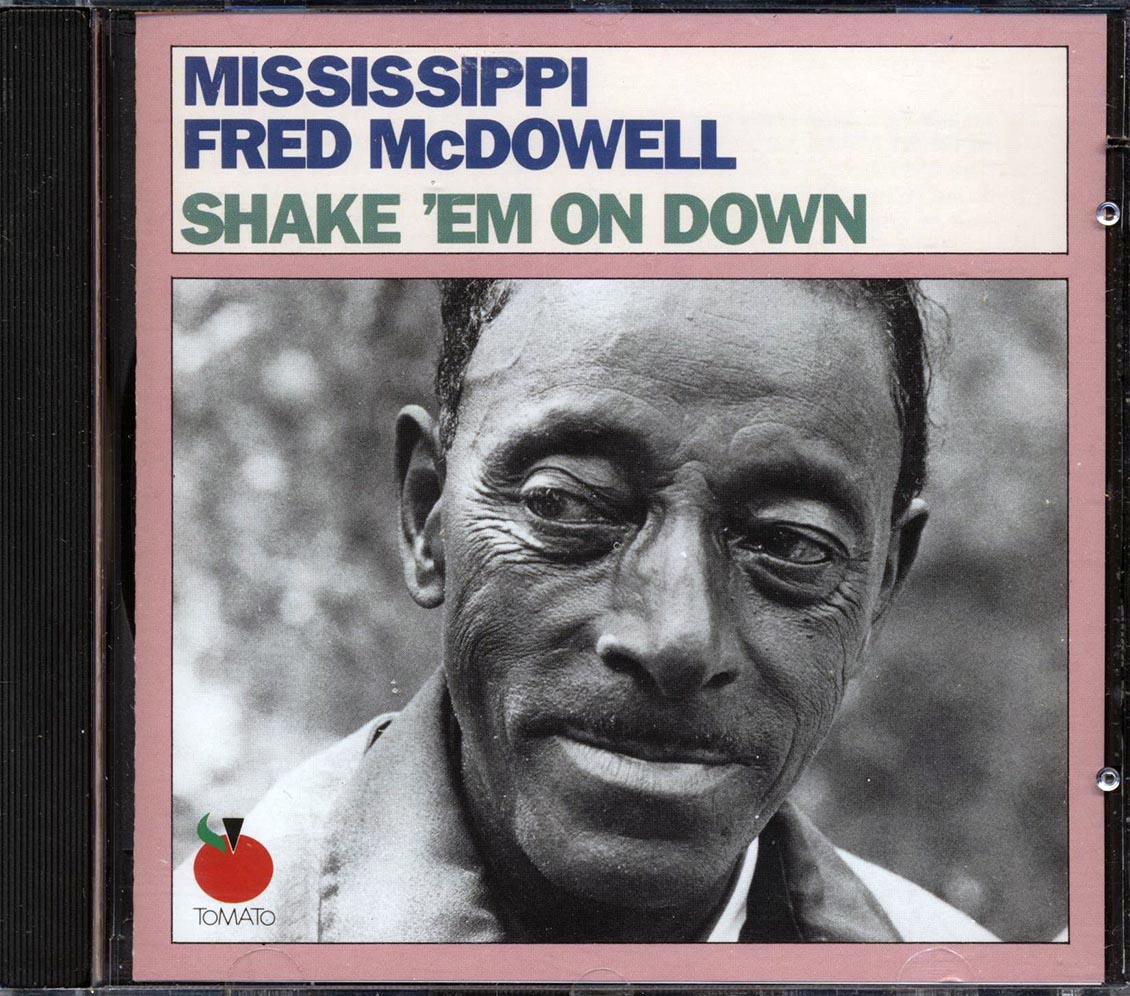 Mississippi Fred McDowell - Shake 'Em On Down [New CD]