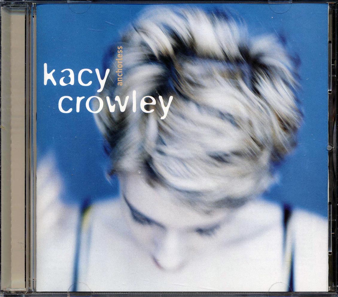 Kacy Crowley - Anchorless [New CD]