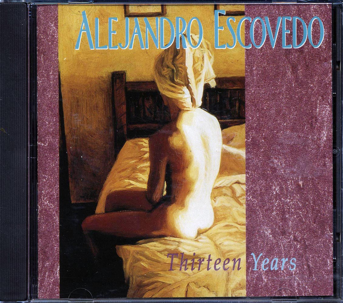 Alejandro Escovedo - Thirteen Years [New CD]