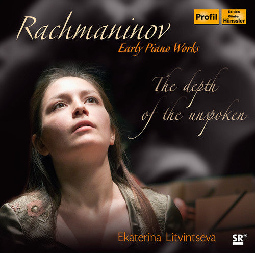 Rachmaninov / Litvintseva - Depth of the Unspoken Music CD