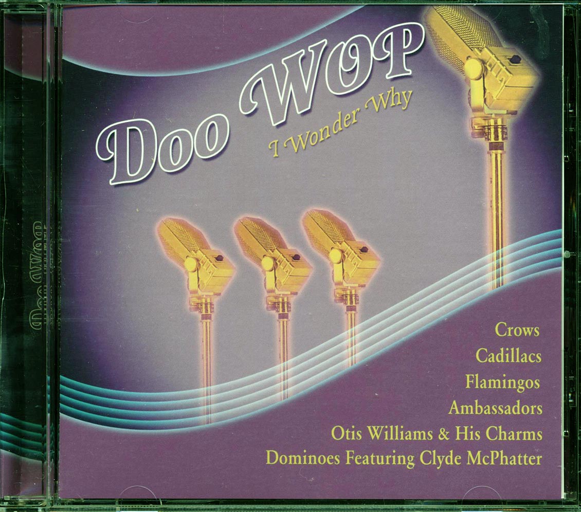 The Cadillacs, The Flamingos, The Diablos, Etc. - Doo Wop: I Wonder Why [New CD]