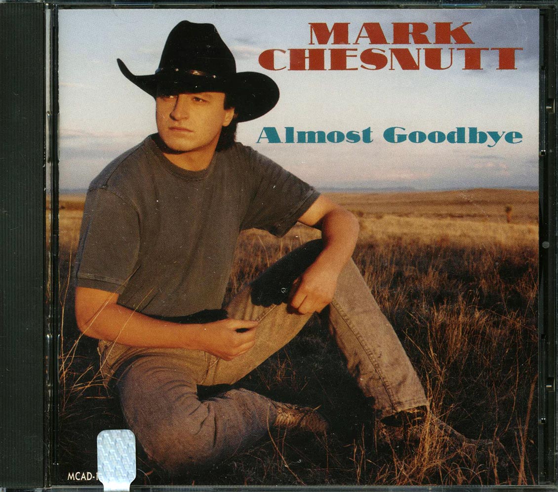 Mark Chesnutt - Almost Goodbye [New CD]
