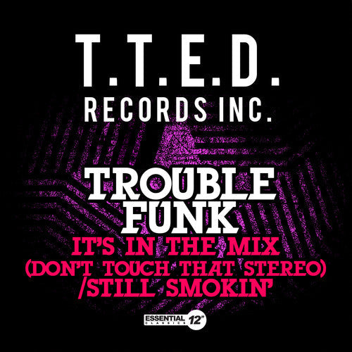 Trouble Funk - It's in the Mix (Don't Touch That Stereo) / Still [CD]