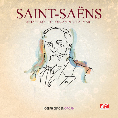 Saint-Saens - Fantasie 1 For Organ In E-Flat Major [Remastered]