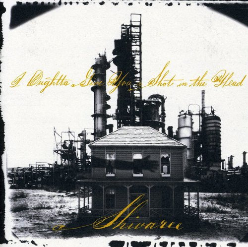 Shivaree - I Oughtta Give You A Shot In The Head For Making Me Live In This Dump [CD]