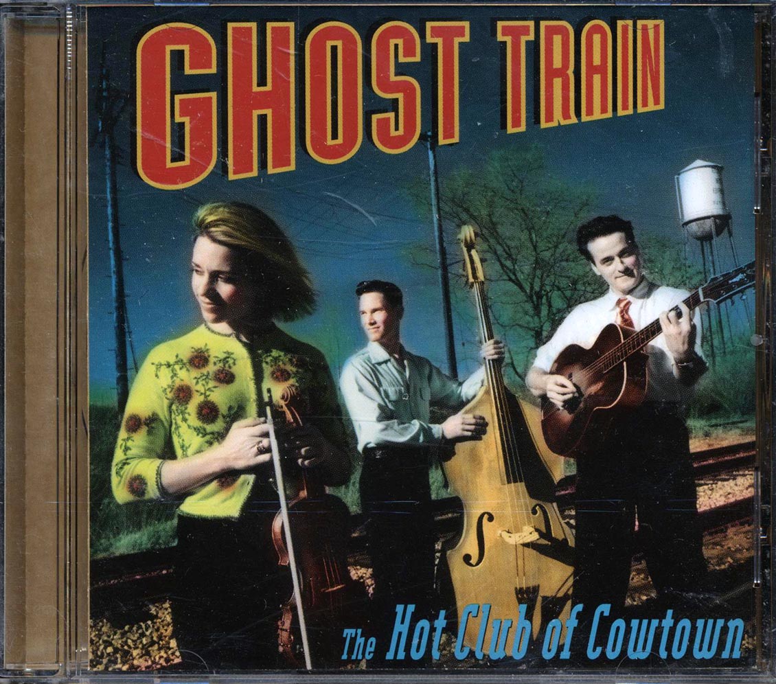 The Hot Club Of Cowtown - Ghost Train [New CD]