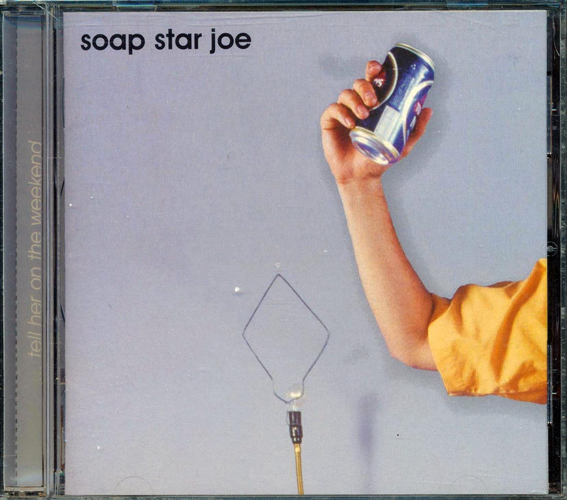 Soap Star Joe  - Tell Her On The Weekend [New CD]