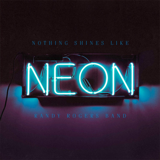 Randy Rogers Band - Nothing Shines Like Neon [CD] [New]