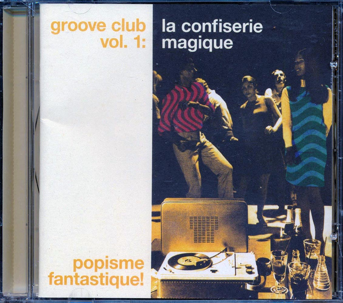 Le Coeur, Les Rover, Les Hamster, Etc. - Groove Club Volume 1: La Confiserie Magique [New CD]