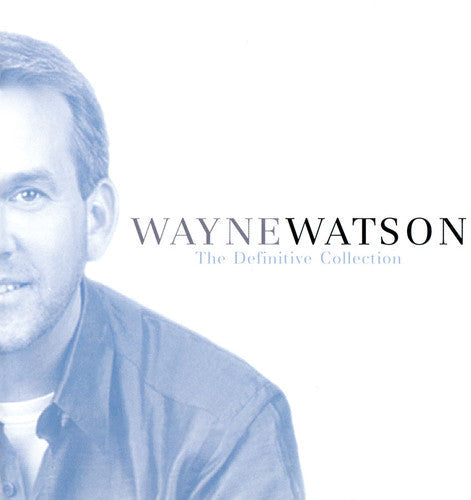Wayne Watson - Definitive Collection [CD]