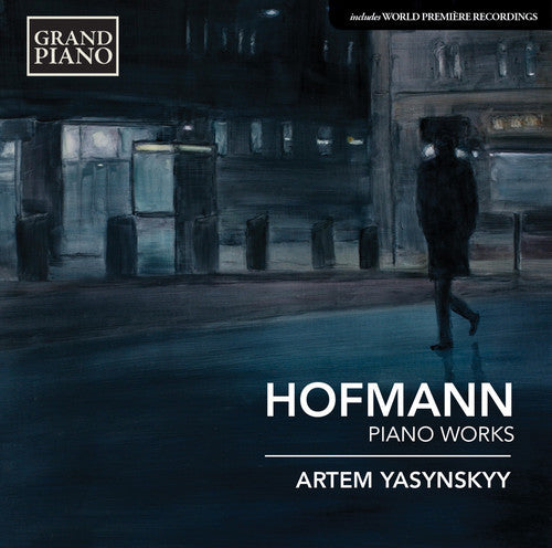 Hofmann / Artem Yasynskyy - Piano Works [CD]