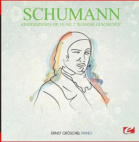 Ernst Gröschel - Kinderszenen Op. 15 No. 2 Kuriose Geschichte Music CD