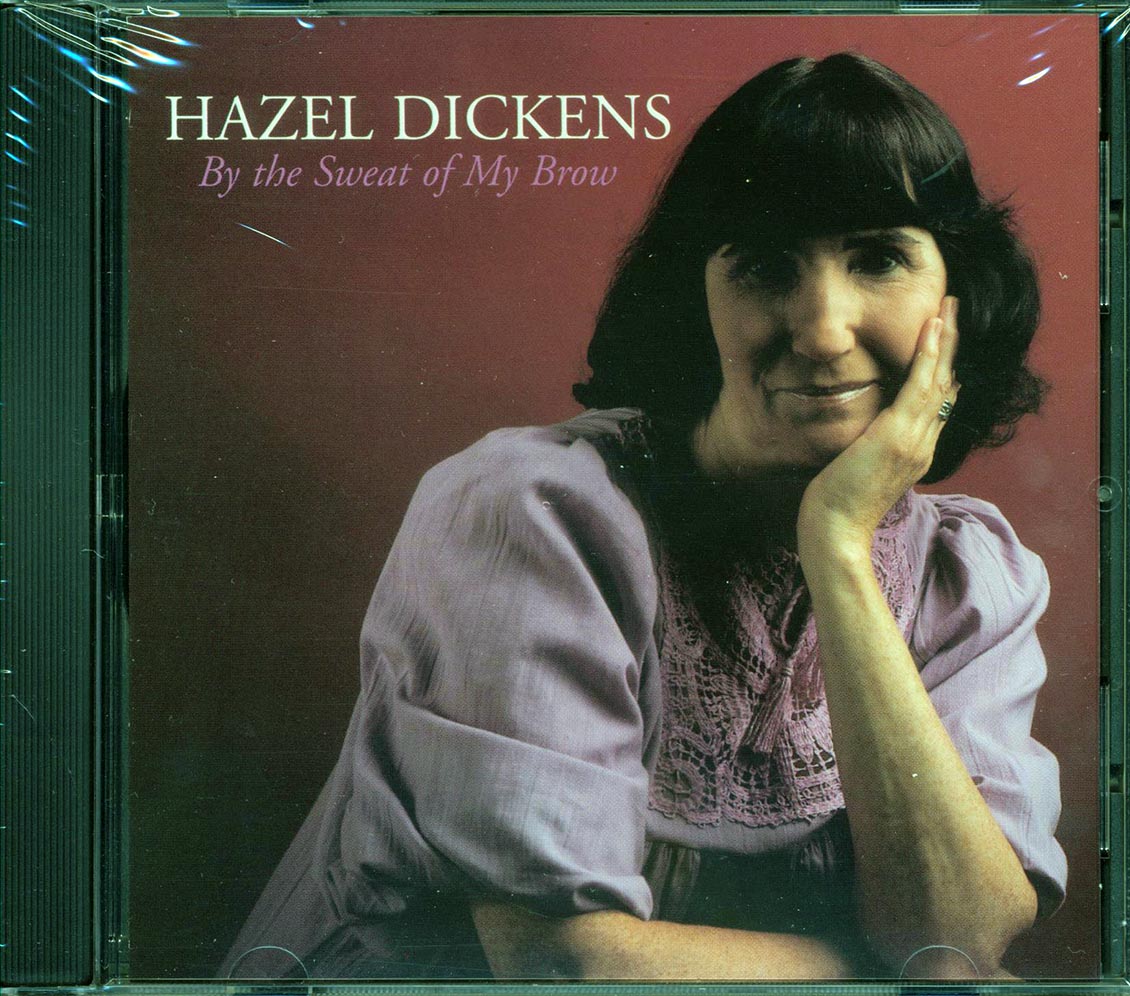 Hazel Dickens  - By The Sweat Of My Brow [New CD]