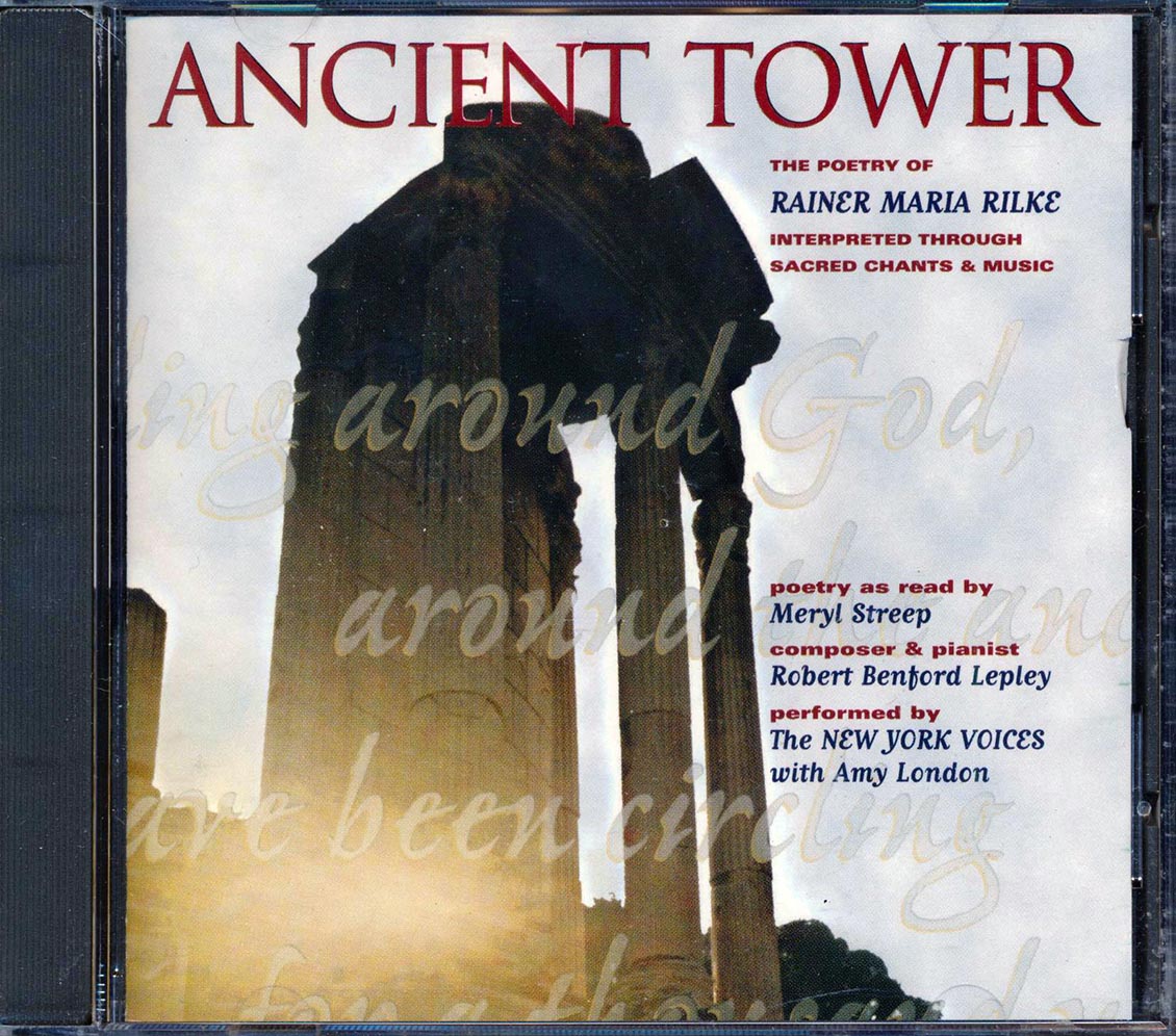 Meryl Streep, Robert Benford Lepley, New York Voices - Ancient Tower: The Poetry Of Rainer Maria Rilke Interpreted Through Sacred Chants & Music [New CD]