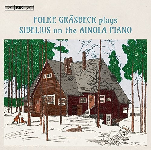 Sibelius / Folke Grasbeck - Folke Graesbeck Plays Sibelius on the Ainola Piano Music CD
