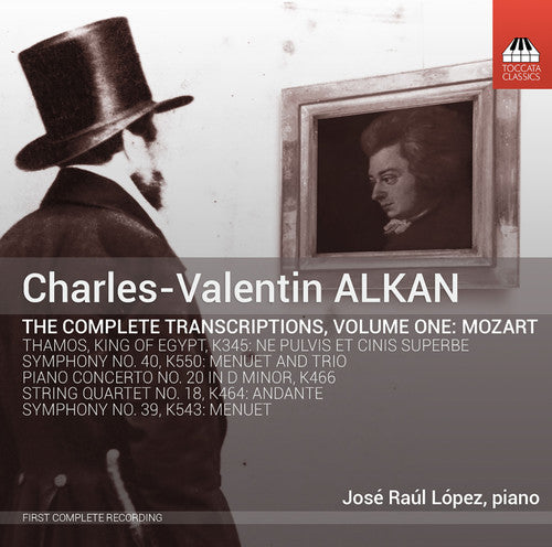 Mozart / Jose Lopez Raul - Charles-Valentin Alkan: Complete Transcriptions 1 [CD]