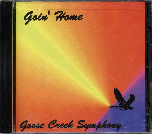 Goose Creek Symphony - Goin' Home [New CD]