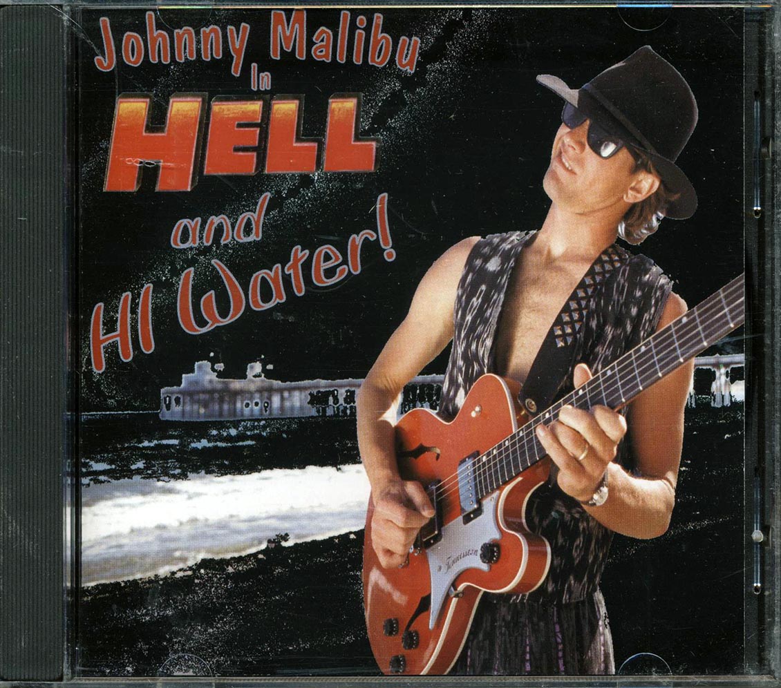 Johnny Malibu - Hell And Hi Water! [New CD]