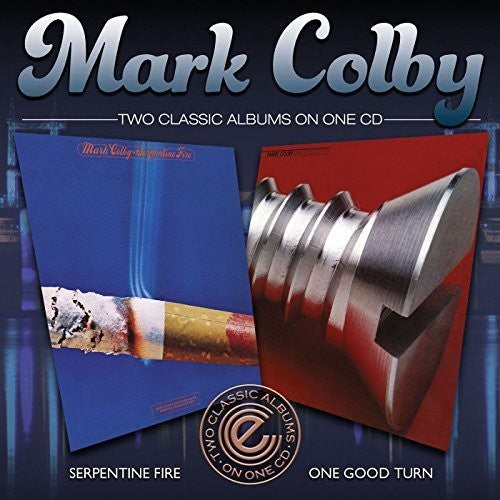 Mark Colby - Serpentine Fire/One Good Turn [CD]
