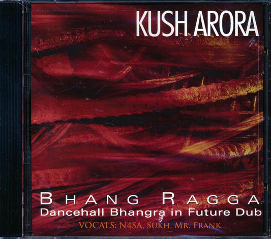 Kush Arora - Bhang Ragga: Dancehall, Bhangra, In Future Dub [New CD]