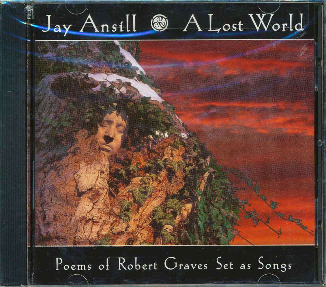Jay Ansill - A Lost World: Poems Of Robert Graves Set As Songs [New CD]