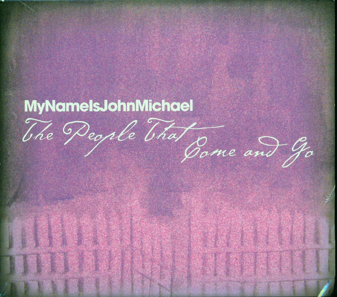 MyNameIsJohnMichael - The People That Come And Go [New CD]