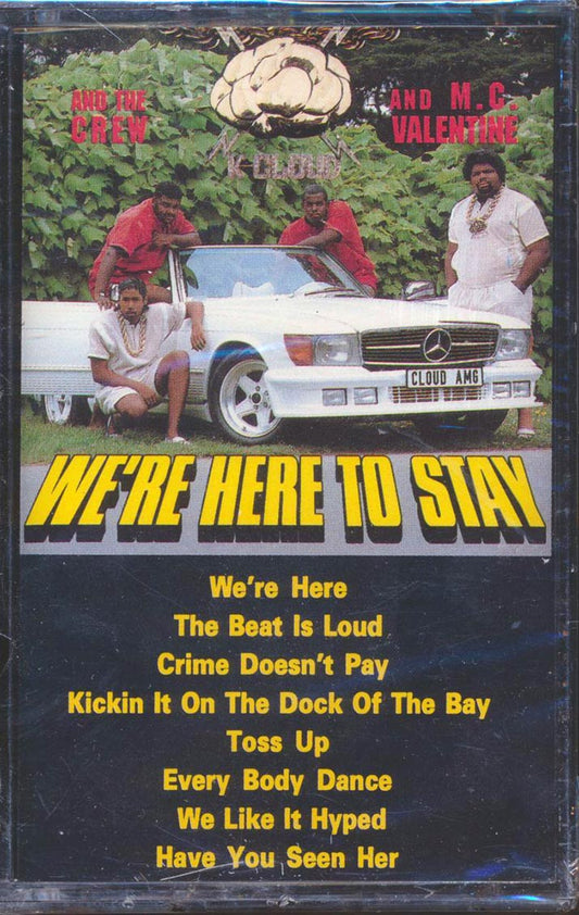 K Cloud & The Crew & MC Valentine - We're Here To Stay (orig. press) [New Cassette]