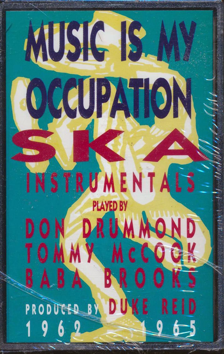 Don Drummond, Tommy McCook, Baba Brooks - Music Is My Occupation: Ska Instrumentals Produced By Duke Reid (orig. press) [New Cassette]