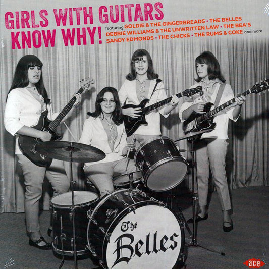 Goldie & The Gingerbreads, The Belles, The Bea's, The Rums & Coke, The Chicks, Etc. - Girls With Guitars Know Why! (180g) [New Vinyl Record LP]