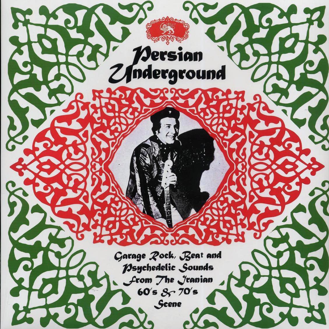 Saeed, Zangoleah, Kambiz, Tigers, Big Boys, Etc. - Persian Underground: Garage Rock, Beat And Psychedelic Sounds From The Iranian 60's & 70's Scene [New Vinyl Record LP]
