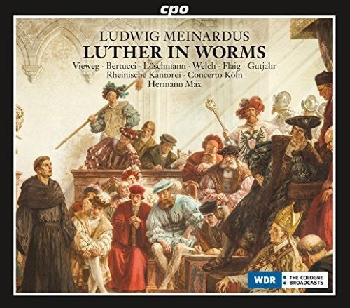 Meinardus / Rheinische Kantorei / Concerto Cologne - Luther in Worms [2 CD]