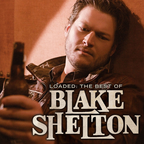 Blake Shelton - Loaded: The Best of Blake Shelton [Vinyl] [New Vinyl]