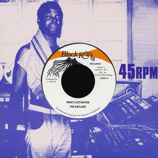 Gaylads - What A Situation  /  Black Roots Players - What A Situation (rhythm: "Up Park Camp / Get In The Groove") [New Vinyl Record 7" Single]