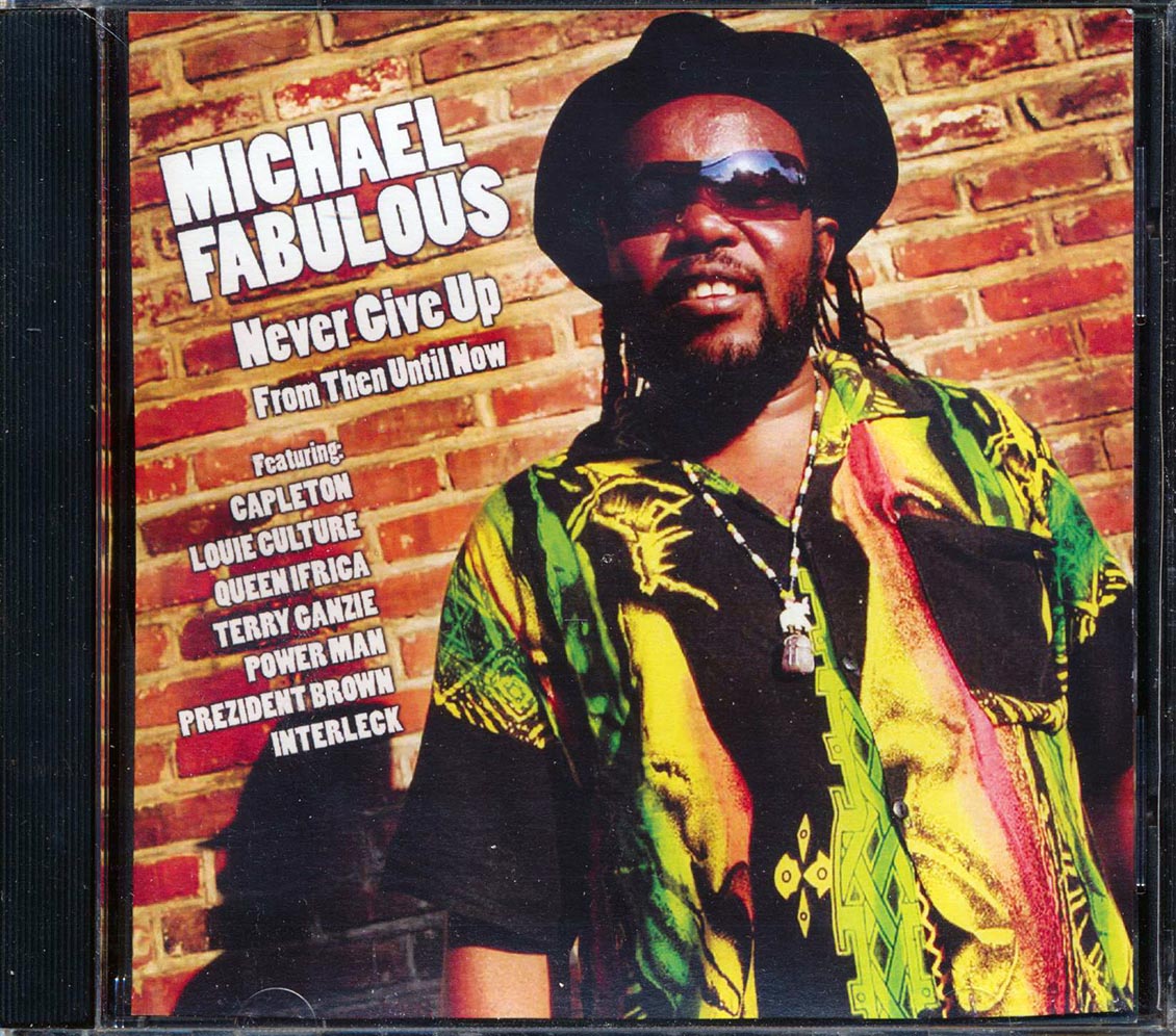 Michael Fabulous, Prezident Brown, Capleton, Queen Ifrica, Etc. - Never Give Up From Then Until Now [New CD]