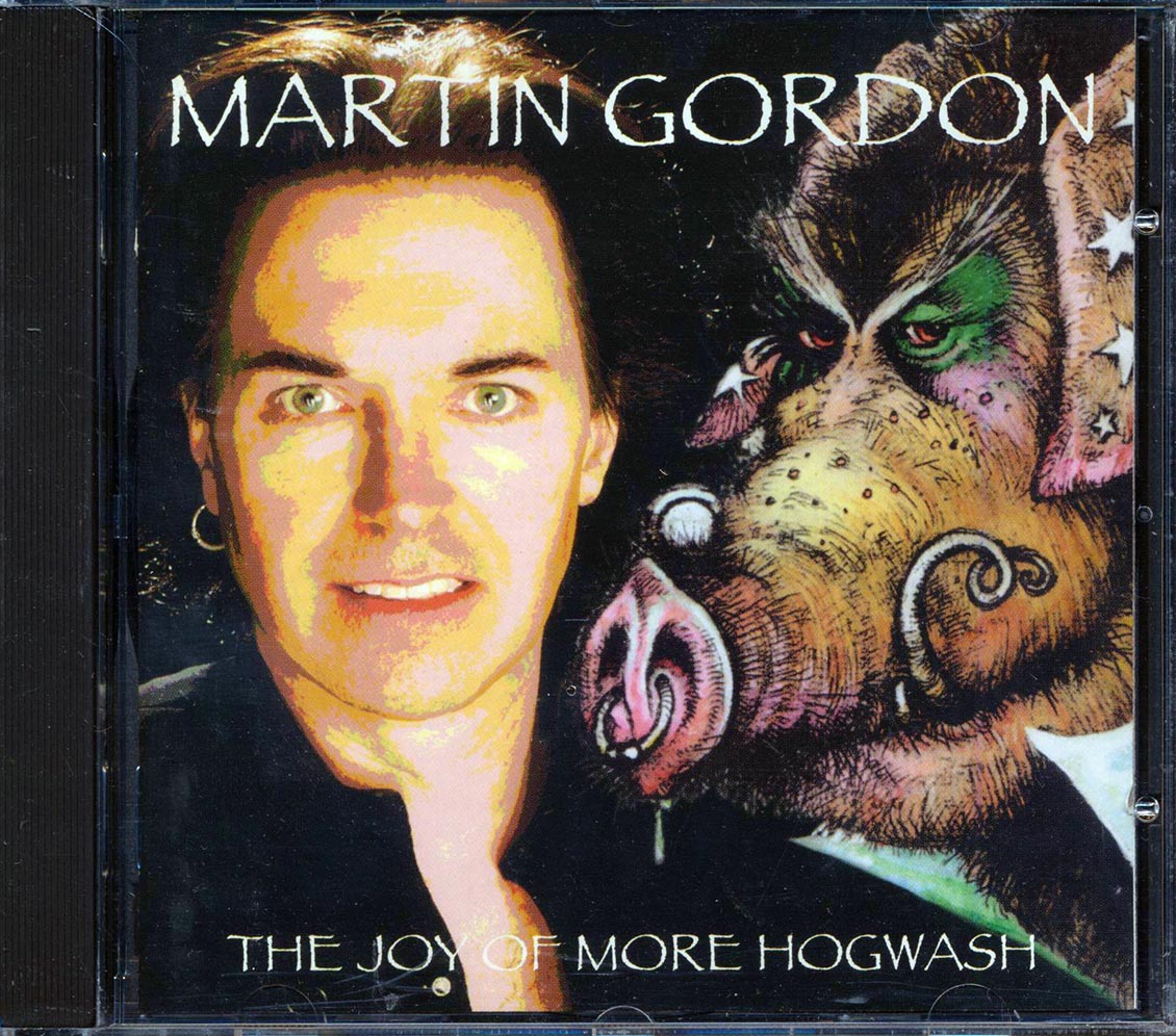 Martin Gordon - The Joy Of More Hogwash [New CD]