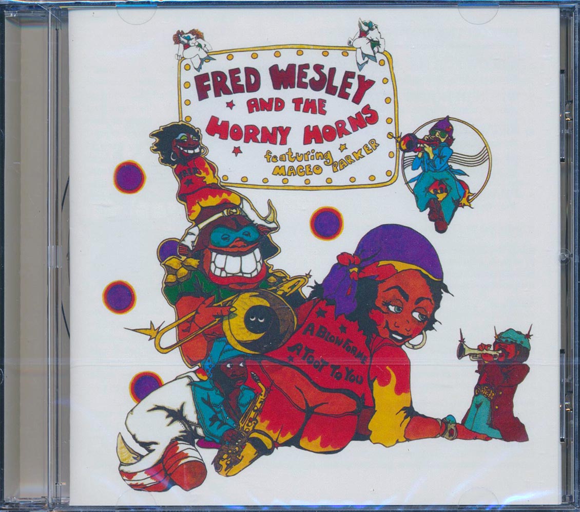 Fred Wesley And The Horny Horns,  Maceo Parker - A Blow For Me, A Toot To You [New CD]