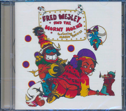 Fred Wesley And The Horny Horns,  Maceo Parker - A Blow For Me, A Toot To You [New CD]