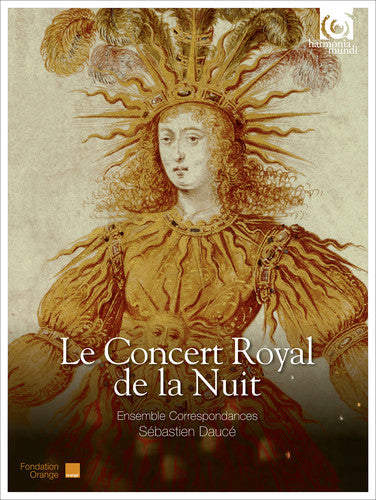 Ensemble Correspondances / Sebastien Dauce - Le Concert Royal de la Nuit - Works By Jean de Music CD