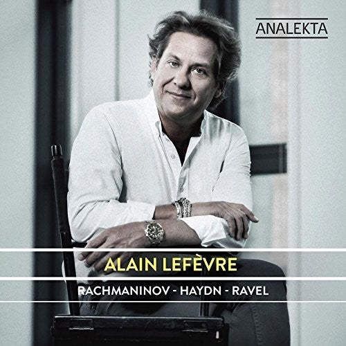 ALAIN LEFEVRE - Rachmaninoff Haydn - Ravel [CD]