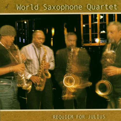World Saxophone Quartet - Requiem for Julius [CD]