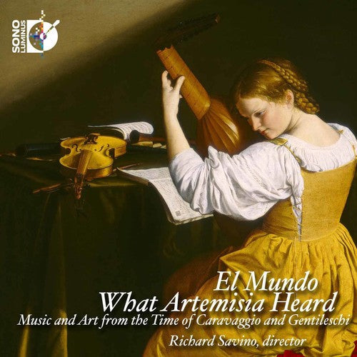 Kapsberger / El Mundo / Savino - What Artemisia Heard [CD]