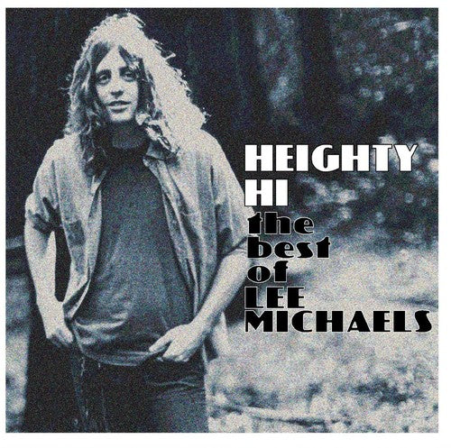Lee Michaels - Heighty Hi - The Best Of Lee Michaels [CD]
