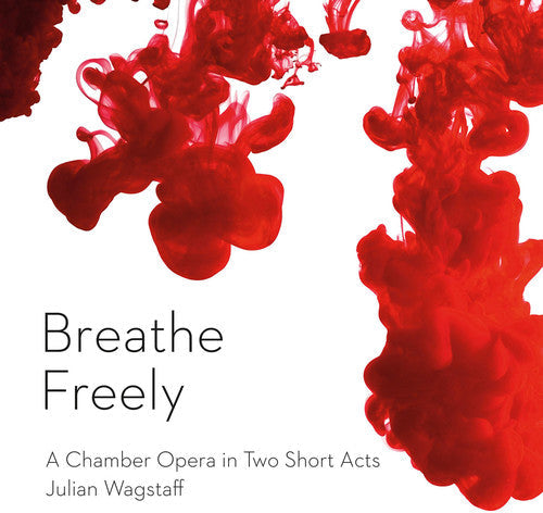 Wagstaff / Smith / Curievici / Gault / Furniss - Breathe Freely Music CD