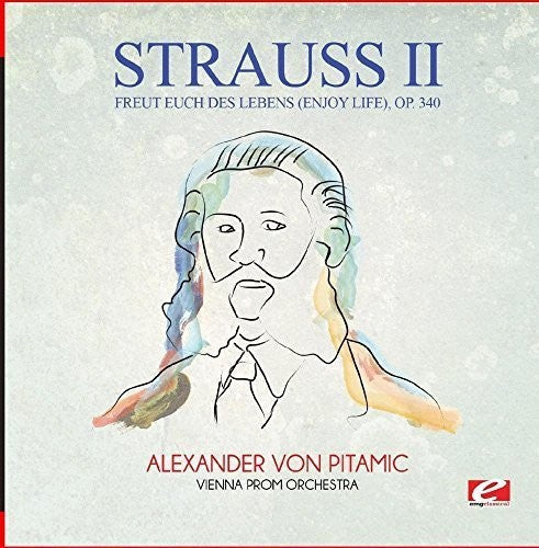 Vienna Prom Orchestra - Freut Euch Des Lebens (Enjoy Life) Op. 340 [CD]