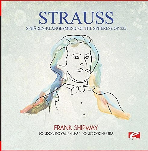 Strauss - Spharen-Klange (Music of the Spheres) Op. 235 Music CD