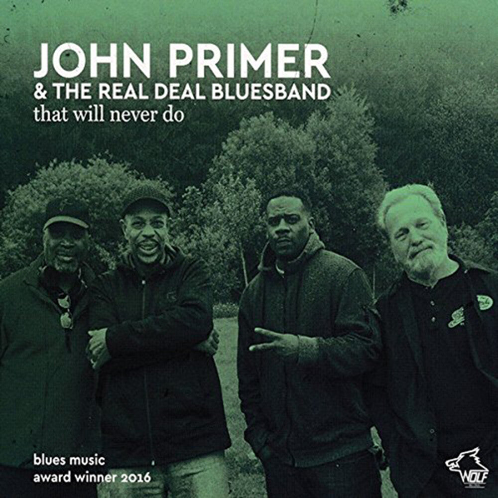 John Primer / Real Deal Blues Band - That Will Never Do Music CD